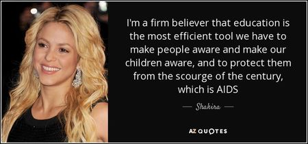 quote-i-m-a-firm-believer-that-education-is-the-most-efficient-tool-we-have-to-make-people-shakira-7