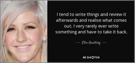 quote-i-tend-to-write-things-and-review-it-afterwards-and-realise-what-comes-out-i-very-rarely-ellie