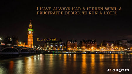 Quotation-Edward-Heath-I-have-always-had-a-hidden-wish-a-frustrated-desire-71-11-16