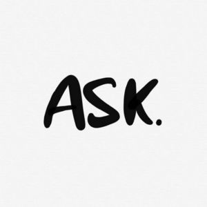 Ask.