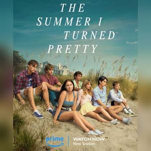 The Summer I Turned Pretty; Watched
[Romance-Love Triangle, Drama, Comedy]
