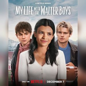 My Life With The Walter Boys; Watched
[Romance-Love Triangle, Drama]

