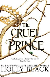 Day 30 - Book you want to be adapted to film - The Cruel Prince, Holly Black