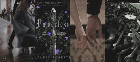 ˓♥♥♥♥♥˒ ⠀⠀‘ᵎP̣ọẉẹṛḷẹṣṣ ᵇʸLaurenRoberts’ ⠀⠀—The Powerless Trilogy¹