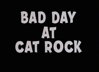 Bad Day At Cat Rock