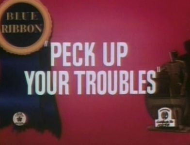 Peck Up Your Troubles
