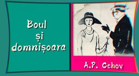 Boul și domnișoara de A.P. Cehov