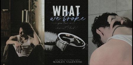 ˓❛What We Broke❜˒ [5✭] ᵇʸقṂ♥Ṿạḷẹṇṭịṇẹ.