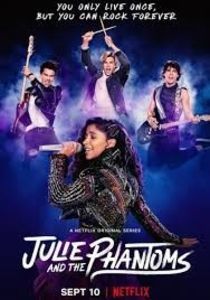 Julie and the Phantoms.