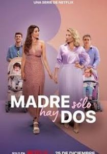 Madre solo hay Dos.