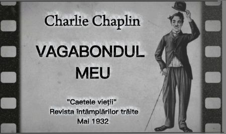 Vagabondul lui Chaplin; În 1923, o revistă românească publică o scurtă descriere a personajului &quot;vagabondul&quot; făcută de însăși interpretul lui, marele actor Charlie Chaplin. Noi am desprăfuit-o și i-am dat voce.
