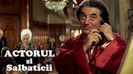 Actorul Si Salbaticii