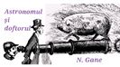 Astronomul și doftorul de N. Gane