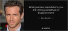 quote-when-you-have-expectations-you-are-setting-yourself-up-for-disappointment-ryan-reynolds-24-34-