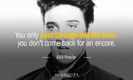 Quotation-Elvis-Presley-You-only-pass-through-this-life-once-you-don-t-53-88-31