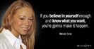 Quotation-Mariah-Carey-If-you-believe-in-yourself-enough-and-know-what-you-78-3-0344