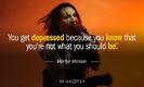 Quotation-Marilyn-Manson-You-get-depressed-because-you-know-that-you-re-not-49-41-62
