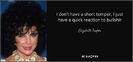 quote-i-don-t-have-a-short-temper-i-just-have-a-quick-reaction-to-bullshit-elizabeth-taylor-87-69-56