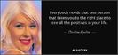 quote-everybody-needs-that-one-person-that-takes-you-to-the-right-place-to-see-all-the-positives-chr