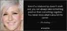 quote-even-if-a-relationship-doesn-t-work-out-you-can-always-take-something-positive-from-ellie-goul