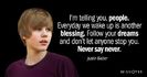 Quotation-Justin-Bieber-I-m-telling-you-people-Everyday-we-wake-up-is-41-94-90