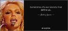 quote-sometimes-it-s-our-secrets-that-define-us-britney-spears-110-97-55