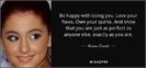 quote-be-happy-with-being-you-love-your-flaws-own-your-quirks-and-know-that-you-are-just-as-ariana-g