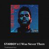 • skins got “Starboy x I Was Never There (x’o transition)” +