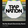 • Emptiness got “Na Na (Kush Electricity remix)” by Trey Songz. +