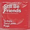 • midnightmoon got “Still Be Friends” by G-Eazy.