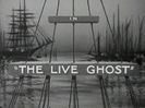 The Live Ghost