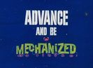 Advance And Be Mechanized