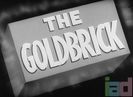 The Goldbrick