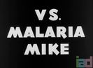 Versus Malaria Mike