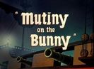 Mutiny On The Bunny