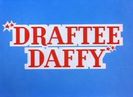 Draftee Daffy