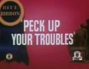 Peck Up Your Troubles