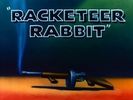 Racketeer Rabbit