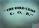 The Bird Came COD