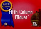 The Fifth Column Mouse