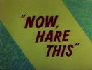 Now Hare This