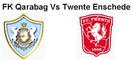 FK Qarabag vs Twente Enschede