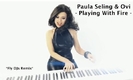Paula Seling playing with fire