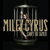 Miley-Cyrus-Cant-Be-Tamed-Song