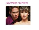 ALEJANDRA Y ESTEBAN