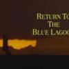 Return_to_the_Blue_Lagoon_1253168795_0_1991