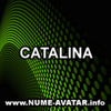 CATALINA avataruri cu nume super tari