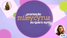 Miley Cyrus - Promoção #EuQueroSYM 025