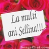 La multi ani Sellina!!!