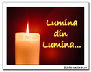 lumina din lumina...